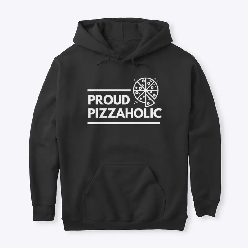 Proud Pizzaholic